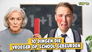 10 DINGEN DIE VROEGER OP SCHOOL GEBEURDEN!