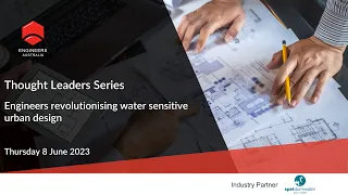 Thought Leaders Series: Engineers revolutionising Water Sensitive Urban Design