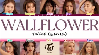 TWICE (트와이스) -'WALLFLOWER' LYRICS (HAN/ROM/ENG Color Coded Lyrics + Adlibs)