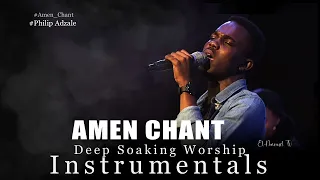 Deep Soaking Worship Instrumentals - The Amen Chant | Philip Adzale | Chants Of War