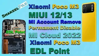 Xiaomi Poco M3 MIUI 12/13 MI Account Remove/Permanent Disable MI Cloud | Xiaomi Poco M3 EDL Point