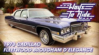 Ways To Ride - 1973 Cadillac Fleetwood Brougham d'Elegance