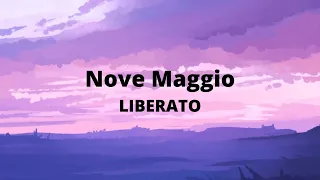 NOVE MAGGIO - LIBERATO (con testo)