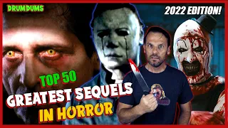 TOP 50 Greatest Horror SEQUELS (As of 2022)