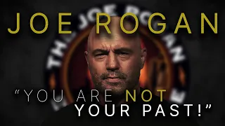 "MOVE FORWARD!" - Joe Rogan