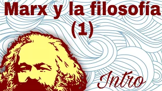 Marx y la filosofía (1/3): Una introducción a Marx