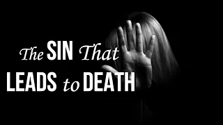 Sin that Leads to Death (Full Video)