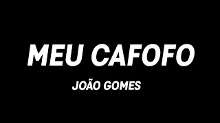 MEU CAFOFO - João Gomes (letra/legendado)