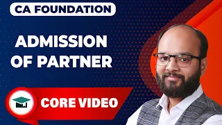 Admission of Partner | Complete Chapter | CA Foundation Accounts | CA Foundation June/Dec 24 | ICAI