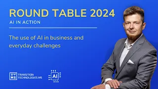 Round Table 2024: AI in Action | TTMS -Your IT Partner