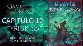 ⛈️TORMENTA DE ESPADAS ⚔ | CAPÍTULO 12 - TYRION (2) | CANCIÓN DE HIELO Y FUEGO 3(Audiolibro español)