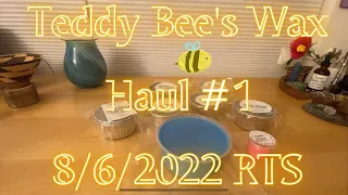 Teddy Bee’s Wax Haul #1 (8/6/2022) RTS