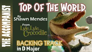 TOP OF THE WORLD - Shawn Mendes - from LYLE, LYLE, CROCODILE - Karaoke