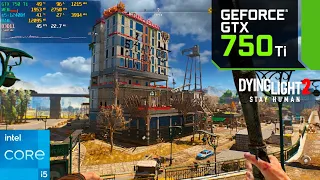 Dying Light 2 : GTX 750 Ti - 1080p - 900p - 720p +FSR