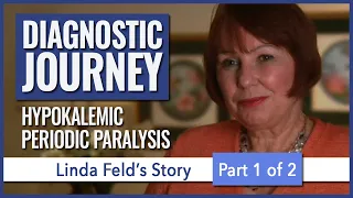 Diagnostic Journey of Hypokalemic Periodic Paralysis | Linda Feld Part 1
