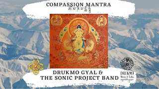 Tibetan Mantra Healing | Compassion Mantra | Drukmo Gyal & The Sonic Project Band