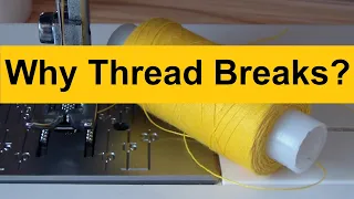 Why Thread Breaks? Main Reasons of Upper Thread Breaking on Sewing Machine