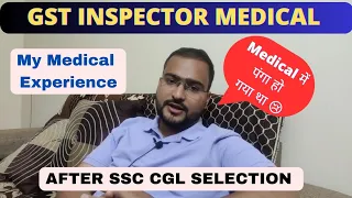 GST INSPECTOR Medical Experience  #ssccgl2023 #gstinspector #ssccgl