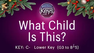 What Child Is This?  C-  Lower Key.  G3 to Bb5  (karaoke piano with lyrics)