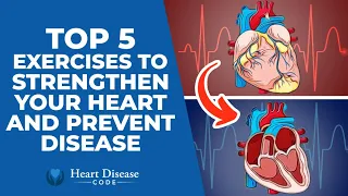 Top 5 Exercises to Strengthen Your Heart and Prevent Disease