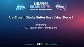 Singapore Trading Festival 2021 - Are Growth Stocks Better than Value Stocks