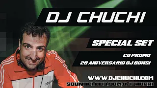 DJ CHUCHI - CD PROMO 20 AñOS DJ BONSI - ABRIL 2014