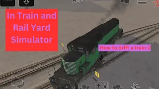 How to drift a train in Train and Rail Yard Simulator-2. Method by @therealrailfangamingboi