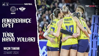 Maçın Tamamı | Fenerbahçe Opet - Türk Hava Yolları "Kupa Voley Yarı Final"