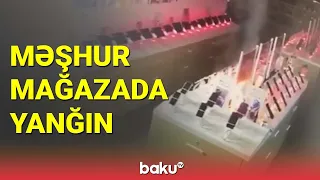 Məşhur mağazada yanğın - BAKU TV