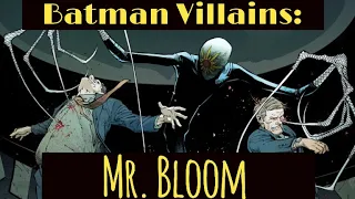 Batman Villains: Mr Bloom