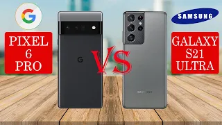 Google Pixel 6 Pro vs Samsung S21 Ultra