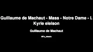 Guillaume de Machaut - Guillaume de Machaut - Mass - Notre Dame - I. Kyrie eleison