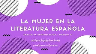 La mujer en la literatura española (Educación Secundaria de Adultos)