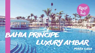 BAHIA PRINCIPE LUXURY AMBAR | RESORT TOUR | Punta Cana | Dominican Republic