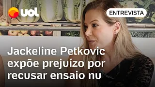 Jackeline Petkovic expõe prejuízo por recusar ensaio nu: 'Sumi por dois anos'