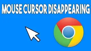 How To Fix Mouse Cursor Disappearing In Google Chrome [Solved]