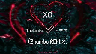 XO The Limba & Andro (Zhambo REMIX) 🔥