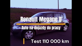 Renault Megane II - Test 110000km - Auto na dojazdy do pracy