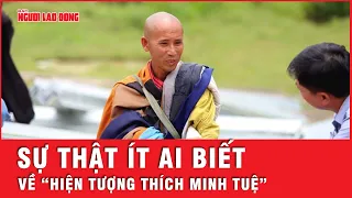 Sự thật ít ai biết về hiện tượng mạng “Thích Minh Tuệ” | Tin tức