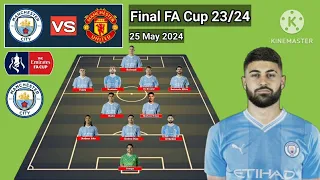 Manchester City vs Manchester United ~ Potential Line Up Man City Final FA Cup Season 2023/2024