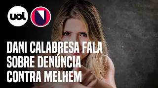 Dani Calabresa abre o jogo sobre denúncia de assédio contra Marcius Melhem