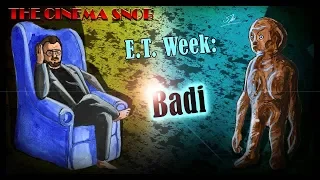(Reupload) The Cinema Snob - E.T. Week: Badi
