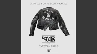 Skin & Bones (Going Deeper Remix)