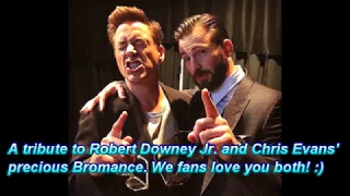 Tribute to Robert Downey Jr. and Chris Evan's adorable Bromance! Team #EvansDowney/#Stony 4ever! ❤️