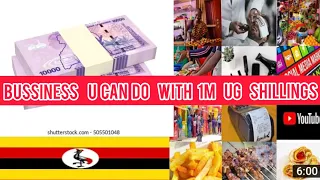 bussiness tips to start with atleast 1million uganda shillings