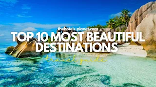 Paradise Unveiled: Explore the World's 10 Most Breathtaking Destinations!