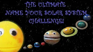 THE ULTIMATE NAME YOUR SOLAR SYSTEM CHALLENGE! For Kids! Bonus Episode 9 - The Nirks™