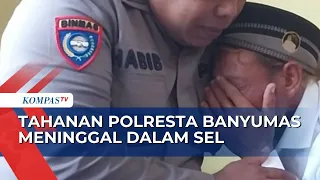 Diduga Tewas Akibat Dianiaya dalam Sel, Keluarga Tahanan Polresta Banyumas Mohon Polisi Selidiki!