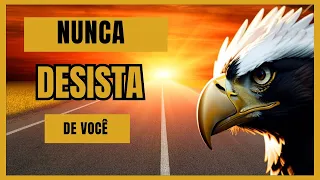 Acredite em você! SEJA ÁGUIA! Volte a sonhar! #motivação