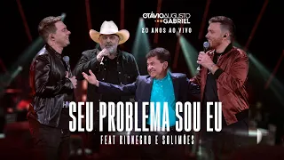 Otávio Augusto e Gabriel feat Rionegro e Solimões - Seu Problema Sou Eu - 20 Anos ao vivo